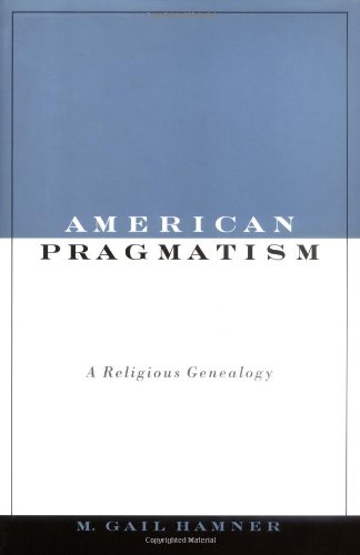 american pragmatism a religious genealogy aar reflection and theory in the study of religion