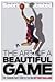 The Art of a Beautiful Game: The Thinking Fan's Tour of the NBA