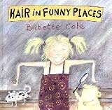 Hair in Funny Places (A Tom Maschler Book)