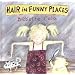 Hair in Funny Places (A Tom Maschler book)