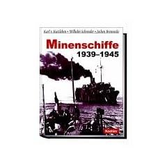 Minenschiffe 1939 - 1945. Die geheimnisumwitterten Eins�tze des Mitternachtsgeschwaders.