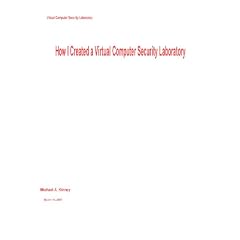 How I Created a Virtual Computer Security Laboratory: Computer Security Laboratory for Home