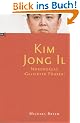 Kim Jong IL. Nordkoreas "Geliebter F�hrer"