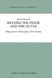 Beyond the Inner and the Outer: Wittgenstein's Philosophy of Psychology (Synthese Library)