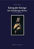 K&ouml;nig der K&ouml;nige - Der Bamberger Reiter in neuer Interpretation - Hannes M&ouml;hring