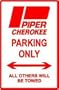 PIPER CHEROKEE PARKING ONLY street sign