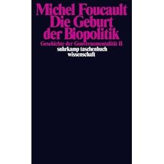 Die Geburt der Biopolitik. Geschichte der Gouvernementalit�t II: Geschichte der Gouvernementalit�t II. Vorlesung am Coll�ge de France 1978/1979 (suhrkamp taschenbuch wissenschaft)