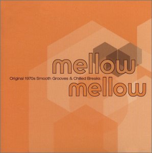 CD-Charts  Search : Mellow Mellow Vol.1: Original 1970's Smooth Grooves & Chilled Breaks