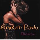 Baduizm by  Erykah Badu 