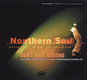 CD-Charts  Music : Don't Wait Around: New Northern Soul for a New Millennium