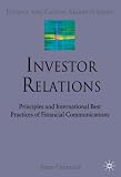 Investor Relations: Principles and International Best Practices of Financial Communications (Finance and Capital Markets Series)