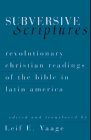 Subversive Scriptures: Revolutionary Christian Readings of the Bible in Latin America under Liberation Theology in The Books Store