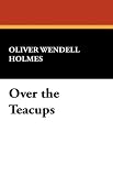 Over the Teacups