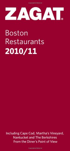 2010/11 Boston Restaurants (Zagat Survey: Boston Restaurants)