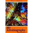 My Autobiography: With Illustrations