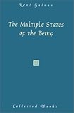 The Multiple States of the Being (Guenon, Rene. Works.) Rene Guenon