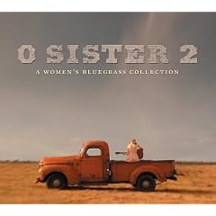 O Sister: The Women's Bluegrass Collection 2