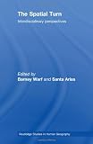 The Spatial Turn: Interdisciplinary Perspectives (Routledge Studies in Human Geography)