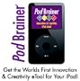 PodBrainer for iPods Innovation and Creativity Software