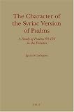 The Character of the Syriac Version of Psalms: A Study of Psalms 90-150 in the Peshitta: 17 (Monographs of the Peshitta Institute Leiden)