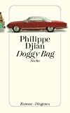 Doggy Bag Sechs - Philippe Djian