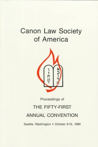 Canon Law Society of America: Proceedings of the Fifty-First Annual Convention, Seattle, Washington October 9-12, 1989 under Canon Law in The Books Store
