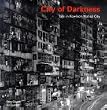 City of Darkness: Life in Kowloon Walled City