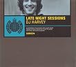 Late Night Sessions - Mixed By DJ Harvey