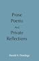 Prose, Poems, and Private Reflections