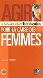 Revue Le Pré aux Clercs  / Agir : Le guide des actions bénévoles pour la cause des femmes