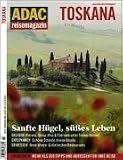 ADAC Reisemagazin Toskana: Sch�nes Leben. Genuss: Florenz, Siena & Co., junge K�che, Weing�ter mit Tradition. Sehnsucht: Olivenernte, Saxofonkurs uunter ... auf Italienisch, Gratiskur in Saturnia - k.A.