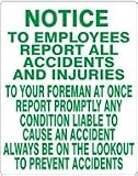 Notice To Employees Report All Accidents And Injuries To Your Foreman At Once Report Promptly Any Condition Liable To Cause An Accident Always Be On The Lookout To Prevent Accidents [14X20 Plastic]