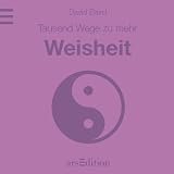 Tausend Wege zu mehr Weisheit - David Baird