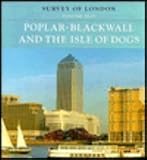 Survey of London. Vol.43, Poplar, Blackwall and the Isle of Dogs: the Parish of All Saints