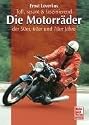 Die Motorr&auml;der der 50er, 60er und 70er Jahre: Toll, rasant & faszinierend