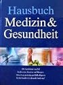 Hausbuch Medizin und Gesundheit - Alle Krankheiten von A-Z - Beschwerden, Ursachen und Therapien - Behandlungsmethoden und Selbstdiagnose - Gro&szlig;er Ratgeberteil - Gesunde Ern&auml;hrung