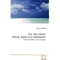 The "Big Three: TESCO, ASDA and SAINSBURY": The Argument reconsidered
