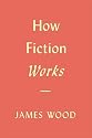 How Fiction Works