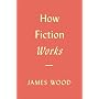 How Fiction Works