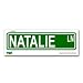 Natalie Street Road Sign - 8.25" X 2.0" Size - Name Window Bumper Sticker