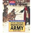 American War Library - The American Revolution: Life of a Soldier in Washington's Army (American War Library) by Gail B. Stewart