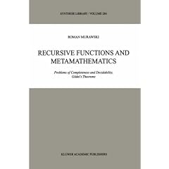 Recursive Functions and Metamathematics: Problems of Completeness and Decidability, G�del's Theorems (Synthese Library)