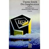 Der Jungbrunnen. ( Bibliothek der phantastischen Abenteuer).von "Thorne Smith"