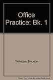 Watcham's office practice. Bk.1