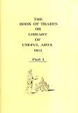 The Book of trades, or, Library of useful arts. Vol. 1