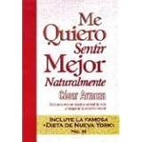 me quiero sentir mejor naturalmente  i want to feel better naturally spanish edition