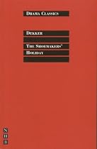 The Shoemakers' Holiday (Drama Classics)