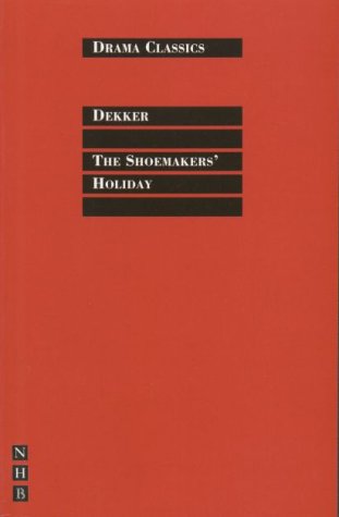 The Shoemakers' Holiday (Drama Classics)
