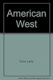 The American West : [catalogue of an exhibition held at the Los Angeles County Museum of Art, March 21-May 28,1972]