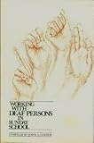 Working with Deaf Persons in Sunday School